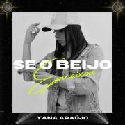 Portada de Sencillo/EP "Se o Beijo Encaixou", de Yana Araújo
