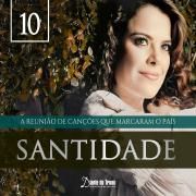 Santidade (A Reunião de Canções Que Marcaram o País) (Vol. 10)}