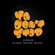 Ya Don't Stop (feat. Lil Wayne, Rick Ross & Big Sean)