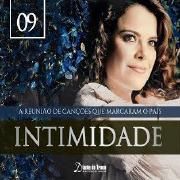 Intimidade - A Reunião de Canções Que Marcaram o País (Vol. 9)}