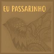 Eu Passarinho (part. Pedro Hoisel e Cris Diniz)}