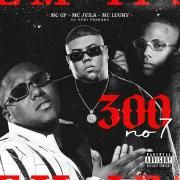 Capa do Single/EP "300 No 7 (part. MC GP e MC LUUKY)", de MC JVILA