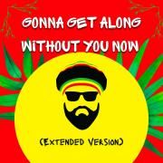 Gonna Get Along Without You Now (Extended Version)}