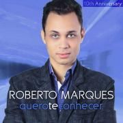 Capa do Álbum "Quero Te Conhecer (10Th Anniversary Deluxe) [Remastered]", de Roberto Marques