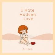 I Hate Modern Love 