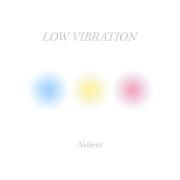 LOW VIBRATION