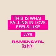 this is what falling in love feels like (Ramengvrl Remix)}