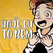 Hoje Eu To Bem}