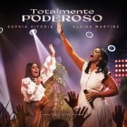 Portada de Sencillo/EP "Totalmente Poderoso (part. Sophia Vitória) (Ao Vivo)", de Elaine Martins