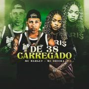 De 38 Carregado (part. Mc Dricka)
