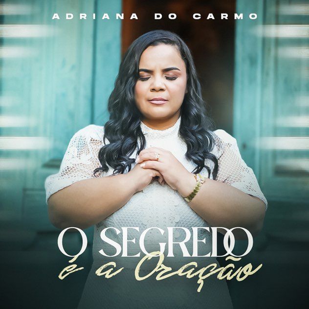 Capa do álbum "O Segredo É a Oração", de Adriana do Carmo