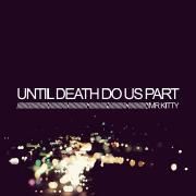 Until Death Do Us Part}