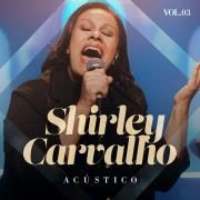 Shirley Carvalho - Acústico Vol. 3