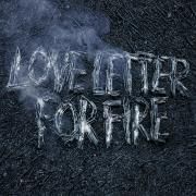 Love Letter For Fire}