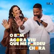 O Bem / Agora Viu Que Me Perdeu Chora (part. Arlindinho) (Ao Vivo)}