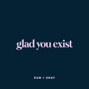 Glad You Exist}