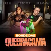 Bonde das Quebra Cama (part. MC Nem e MC Tigrão)}