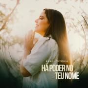 Há Poder no Teu Nome}