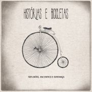 Historias e Bicicletas (Reflexões, Encontros e Esperança)}