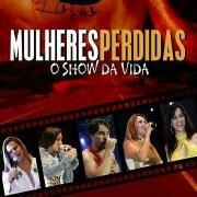 Capa do Álbum "Vol. 7 (O Show da Vida)", de Mulheres Perdidas