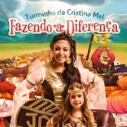 Turminha da Cristina Mel: Fazendo a Diferença}