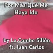 Por Más Qué Me Haya Ido (part. Juan Carlos)