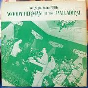 One Night Stand With Woody Herman At The Palladium}