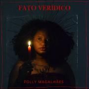 Cover for Single/EP "Fato Verídico" by Polly Magalhães