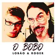 O Bobo (part. Roger)}