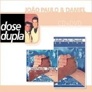 Dose Dupla: João Paulo & Daniel  CD + DVD}
