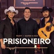 Portada de Sencillo/EP "Prisioneiro (part. Mayck e Lyan)", de Piunti