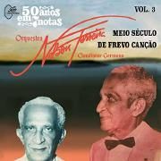 50 Anos em 7 Notas: Meio Seculo de Frevo Cancao Vol 3