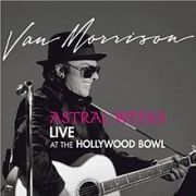 Astral Weeks: Live At The Hollywood Bowl}