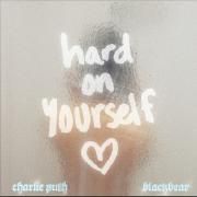 Hard On Yourself (feat. blackbear)