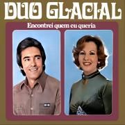 Portada de Álbum "Encontrei Quem Eu Queria", de Duo Glacial