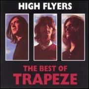 High Flyers: The Best of Trapeze}