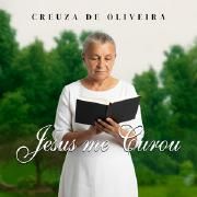 Capa do Álbum "Jesus Me Curou", de Creuza de Oliveira