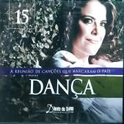 Dança - A Reunião de Canções Que Marcaram o País (Vol. 15)}