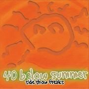 Cover for Album "Side Show Freaks" by 40 Below Summer