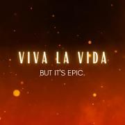 Viva La Vida but it's EPIC}