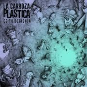 Capa do Álbum "Es Tu Decisión", de La Carroza Plastica