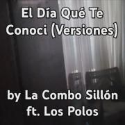 El Día Qué Te Conoci (Versiones)