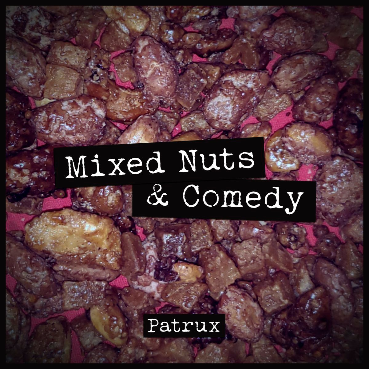 Mixed Nuts & Comedy Single/EP de Patrux