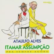 Ataulfo Alves Por Itamar Assumpção -Pra Sempre Agora