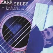 Capa do Álbum "Mark Otis Selby... And The Horse He Rode In On", de Mark Selby