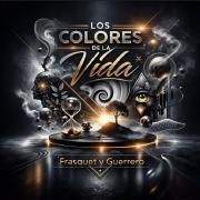 Capa do Álbum "LOS COLORES DE LA VIDA", de Frasquet y Guerrero
