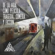 De La Vida Como Pelicula, Tragedia, Comedia y Ficcion}