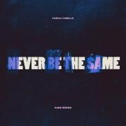 Never Be the Same (feat. Kane Brown)}