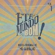 Êta Mundo Bom! Vol. 1}