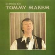 An Evening With Tommy Makem}